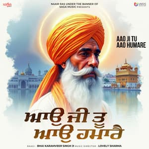 Aao Ji Tu Aao Humare - Bhai Karamveer Singh Ji