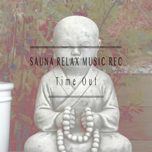 Time Out - Sauna Relax Music Rec