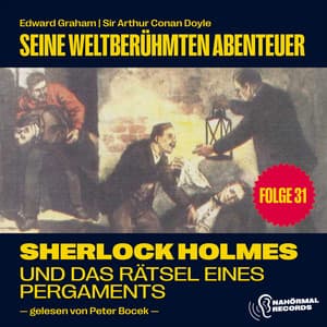 Sherlock Holmes und das Rätsel eines Pergaments - Sherlock Holmes - Seine weltberühmten Abenteuer