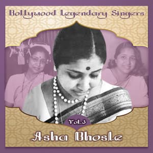 Bollywood Legendary Singers, Asha Bhosle, Vol. 3 - Asha Bhosle