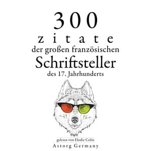 300 Zitate der großen französischen Schriftsteller des 17. Jahrhunderts - Jean Racine