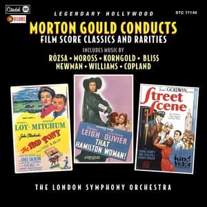 Morton Gould Conducts Film Score Classics and Rarities - Morton Gould