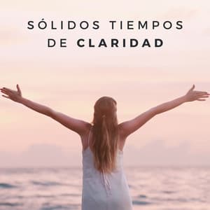Sólidos Tiempos De Claridad - Tranquilo Café Música
