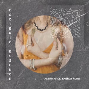 Astro Magic Energy Flow - Esoteric Essence