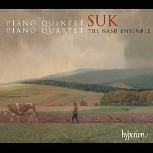 Suk: Piano Quintet & Piano Quartet - Josef Suk