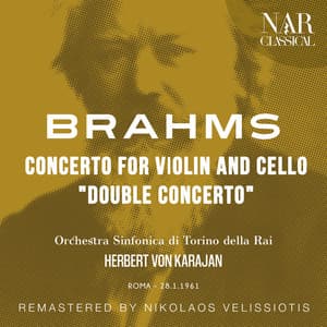 BRAHMS: CONCERTO FOR VIOLIN AND CELLO "Double Concerto" - Johannes Brahms