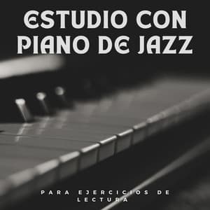 Estudio Con Piano De Jazz: Para Ejercicios De Lectura - Música Relajada de Piano