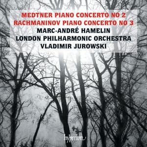 Rachmaninoff: Piano Concerto No. 3 – Medtner: Piano Concerto No. 2 - Marc-André Hamelin