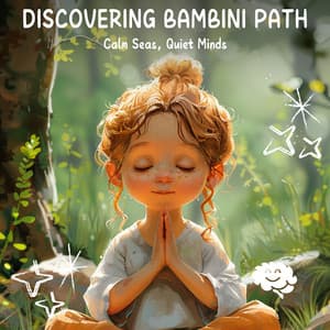 Calm Seas, Quiet Minds - Discovering Bambini Path