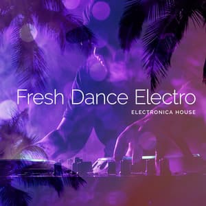 Fresh Dance Electro - Electronica House