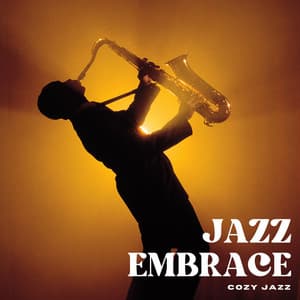 Jazz Embrace: Romantic Jazz - Cozy Jazz