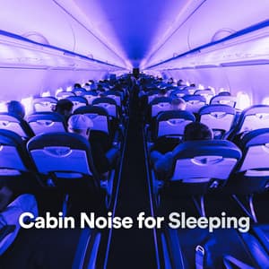 Cabin Noise for Sleeping - Plane Cabin Sound