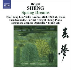 Sheng, Bright: Spring Dreams / 3 Fantasies / Tibetan Dance - Bright Sheng