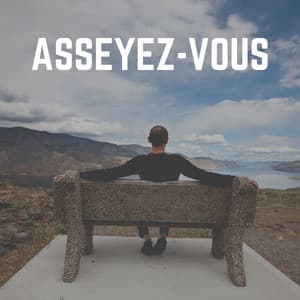 Asseyez-Vous - Les Voies de la Relaxation