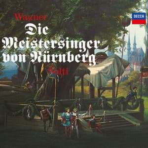 Wagner: Die Meistersinger von Nürnberg - Richard Wagner