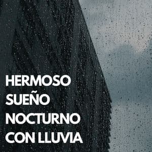 Hermoso Sueño Nocturno Con Lluvia - Sonidos de lluvia para dormir profundo