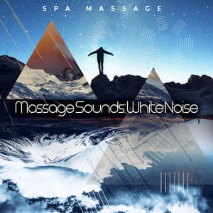 Massage Sounds: White Noise - Spa Massage
