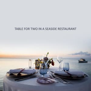 Table for Two in a Seaside Restaurant. Romantic Jazz BGM for Candlelight Dinner. First Date Lovely Atmosphere, Finest Smooth Jazz - Smooth Jazz 24H