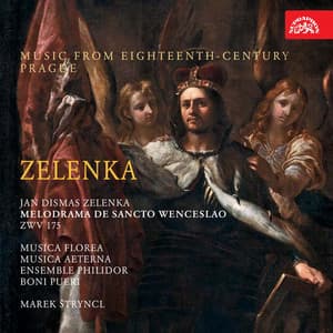 Zelenka: Melodrama de Sancto Wenceslao. Music from 18th Century Prague - Jan Dismas Zelenka