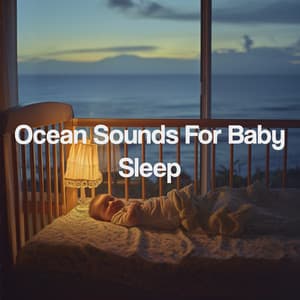 Ocean Sounds For Baby Sleep - Relajacion Del Mar