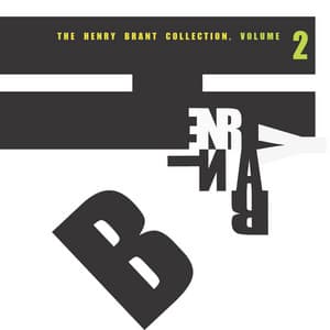 The Henry Brant Collection, Vol. 2 - Henry Brant