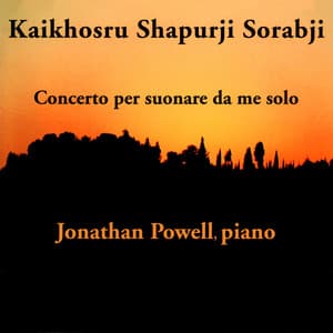 Sorabji: Concerto Per Suonare Da Me Solo - Kaikhosru Sorabji