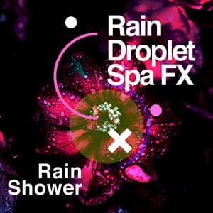 Rain Droplet Spa FX - Rain Shower
