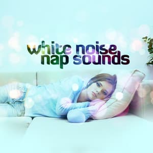 White Noise Nap Sounds - White Noise Therapy