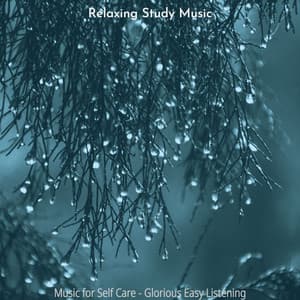 Music for Self Care - Glorious Easy Listening - Relaxing Study Music