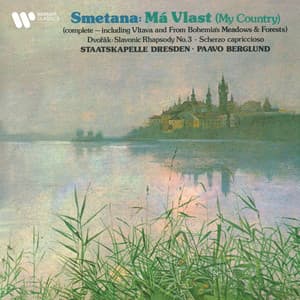 Smetana: Má Vlast - Dvořák: Slavonic Rhapsody No. 3 & Scherzo capriccioso - Paavo Berglund