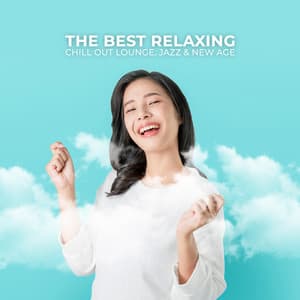 The Best Relaxing Chill Out Lounge. Jazz & New Age - Chill Out 2019