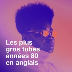 Les Plus Gros Tubes Années 80 En Anglais - Génération 80