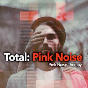 Total: Pink Noise - Pink Noise Therapy