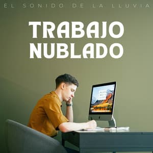 Trabajo Nublado: El Sonido De La Lluvia - Sonidos de hombre de lluvia
