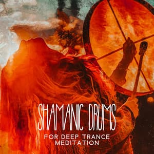 SHAMANIC DRUMS For Deep Trance Meditation: Ancient Flute Music - Shamanic Rituals