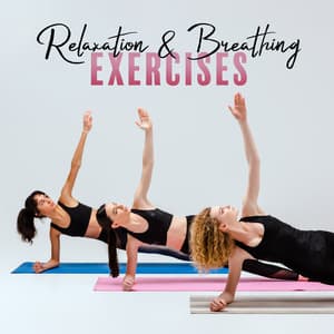 Light & Soft Background of Relaxation & Breathing Exercises - Balanced New Age Rhythms