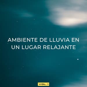 Ambiente De Lluvia En Un Lugar Relajante Vol. 1 - Sonidos de lluvia ASMR