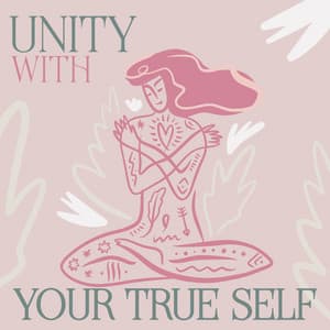 Unity With Your True Self: Healing Music for Yoga, Well-Being Restoration, Discovering Your Inner Power - Rebirth Yoga Music Academy
