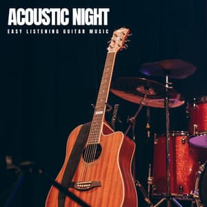 Acoustic Night: Guitar Music Sleep - Easy Listening Guitar Music