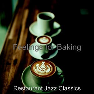 Feelings for Baking - Restaurant Jazz Classics