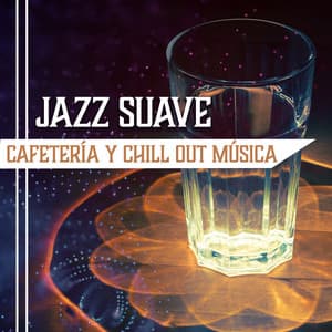 Jazz Suave – Cafetería y Chill Out Música, Órganos, Piano, Tambores, Saxofón - Feriado Jazz Música
