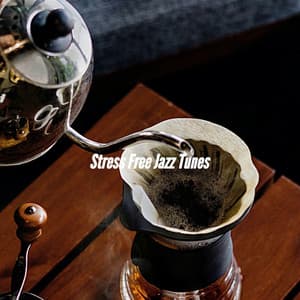 Stress Free Jazz Tunes - Coffeehouse Jazz