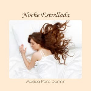 Noche Estrellada: Música para Dormir - Musica Para Dormir