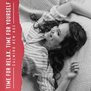 Time for Relax, Time for Yourself: Calming New Age, Stress Relief Music, Regeneration of the Nervous System - New Age Wellness Creator