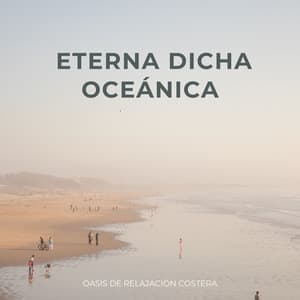 Eterna Dicha Oceánica: Oasis De Relajación Costera - Naturaleza Ruido