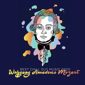 Best Chill Out Music 2020: Wolfgang Amadeus Mozart Chill Out Classical Music - Mozart for Baby Sleep