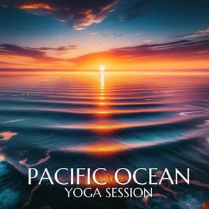 Pacific Ocean Yoga Session: Relaxing Ocean Waves for Natural Yoga Practice - Oceanic Yoga Pros