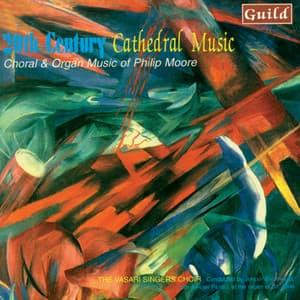 Moore: Choral & Organ Music - Philip Moore