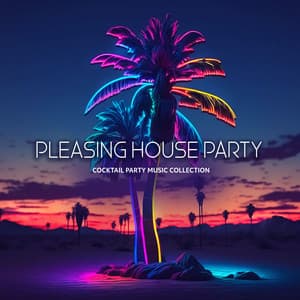 Pleasing House Party - Cocktail Party Music Collection