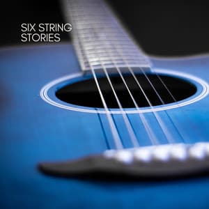 Six String Stories - Guitar Relaxing